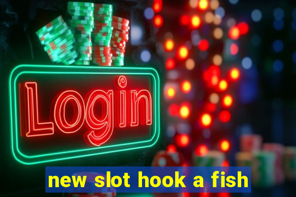 new slot hook a fish