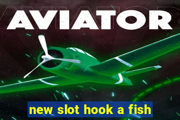 new slot hook a fish