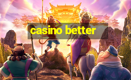 casino better