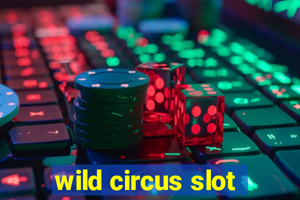 wild circus slot