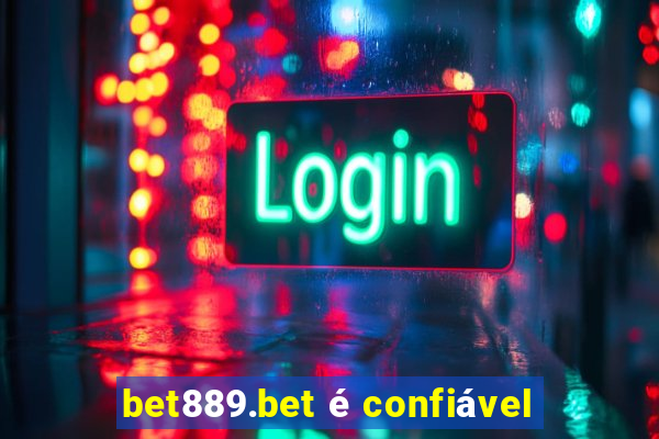 bet889.bet é confiável