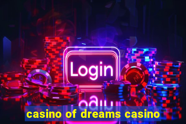 casino of dreams casino