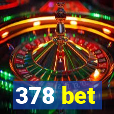 378 bet