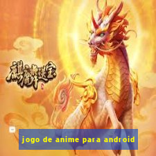 jogo de anime para android