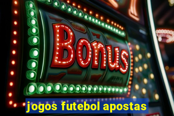 jogos futebol apostas