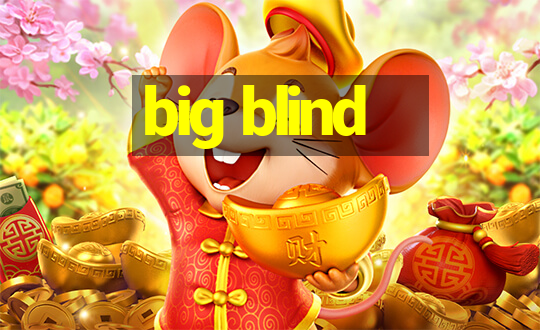 big blind