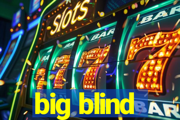 big blind