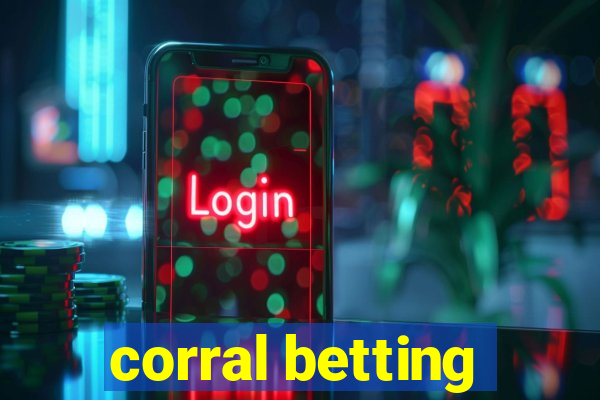 corral betting