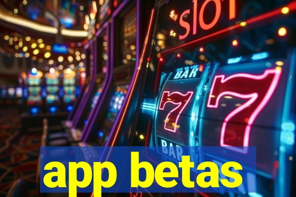 app betas