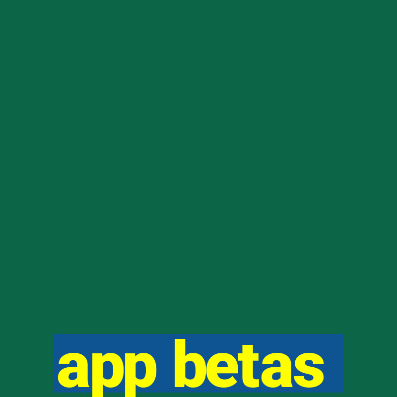 app betas