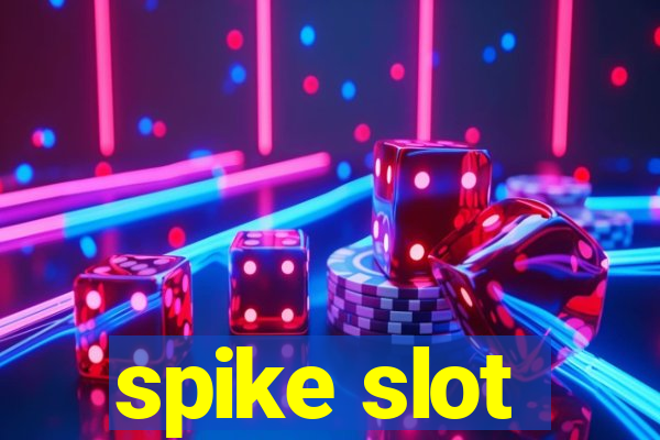 spike slot