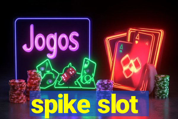 spike slot