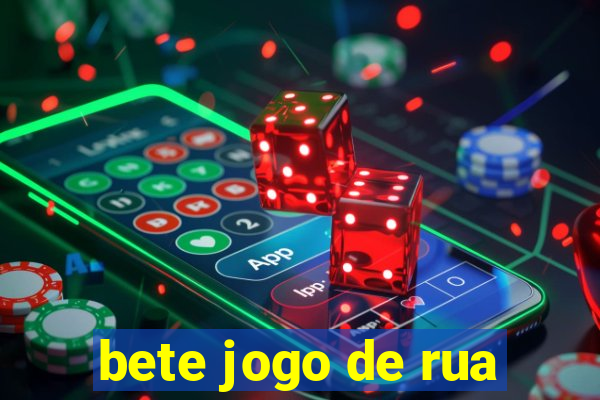 bete jogo de rua