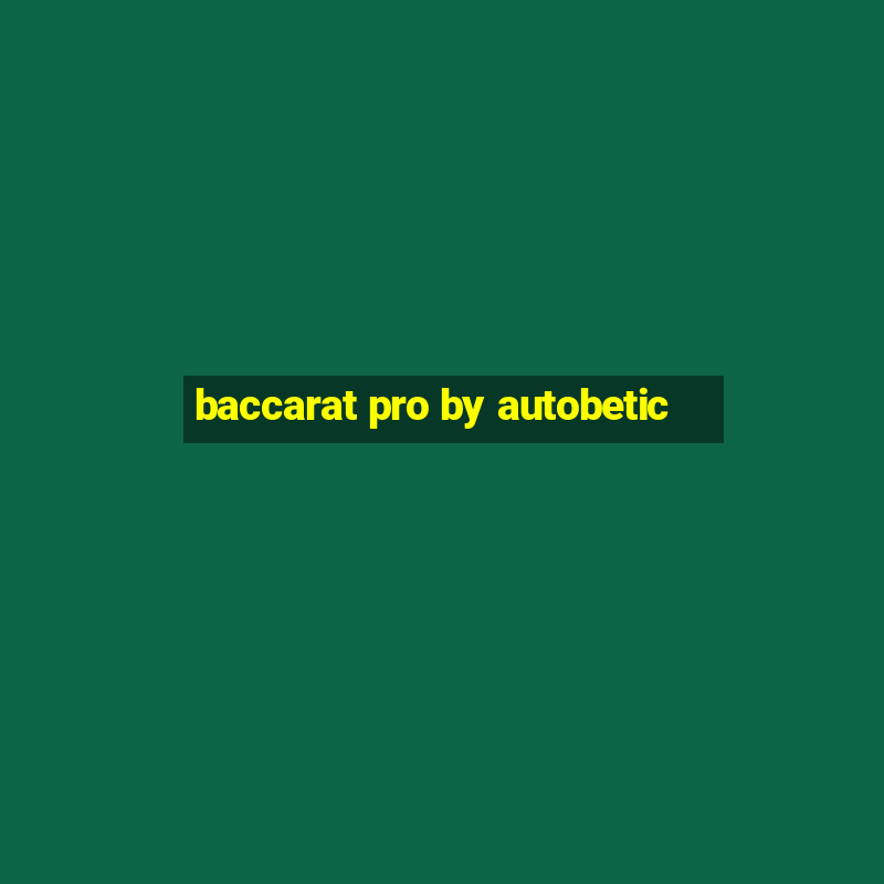 baccarat pro by autobetic