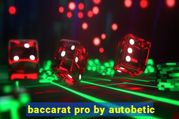 baccarat pro by autobetic