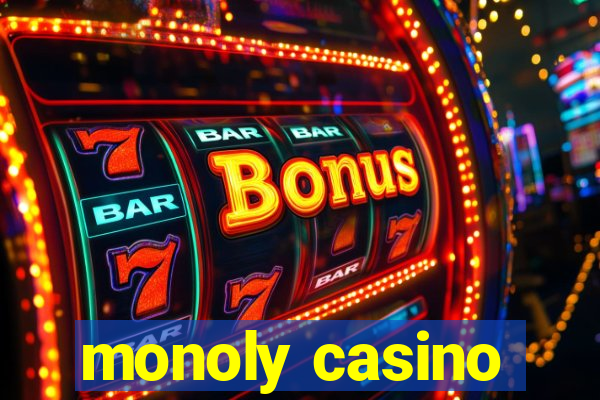 monoly casino