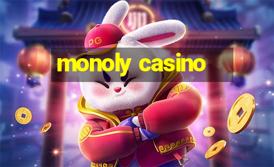 monoly casino