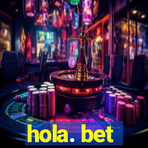 hola. bet