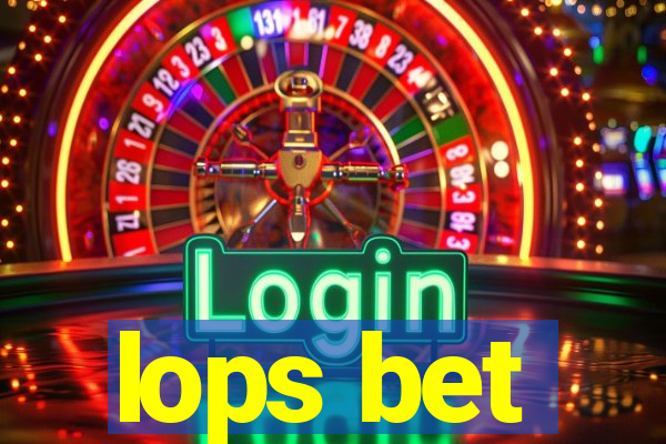 lops bet