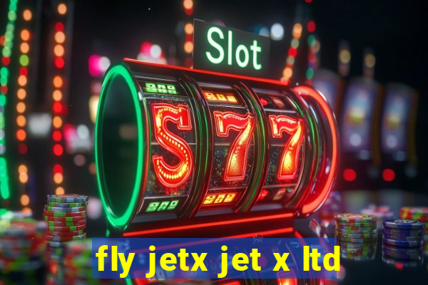 fly jetx jet x ltd