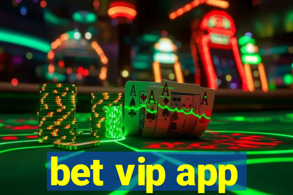 bet vip app