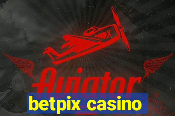 betpix casino