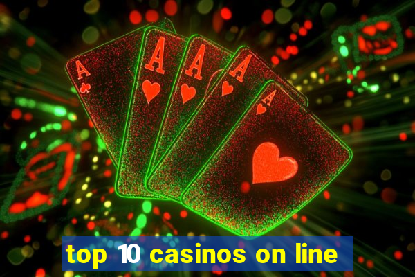 top 10 casinos on line