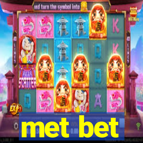 met bet