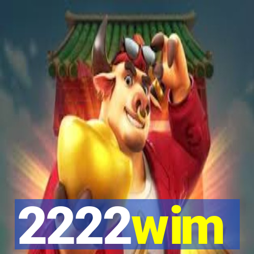 2222wim