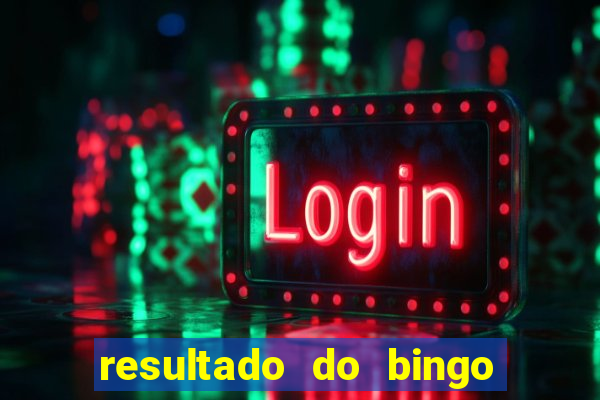 resultado do bingo de ontem