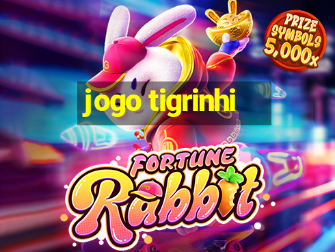 jogo tigrinhi