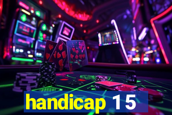 handicap 1 5