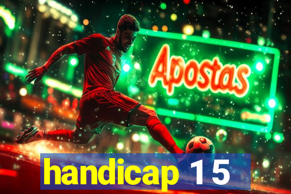 handicap 1 5