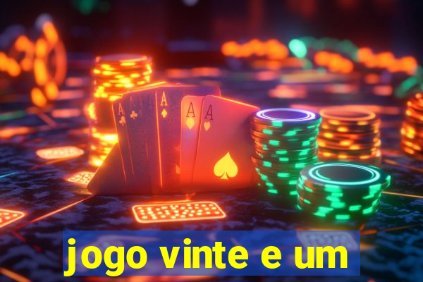 jogo vinte e um