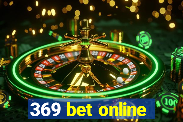 369 bet online