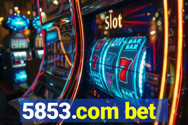 5853.com bet