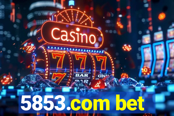 5853.com bet