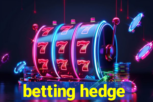 betting hedge