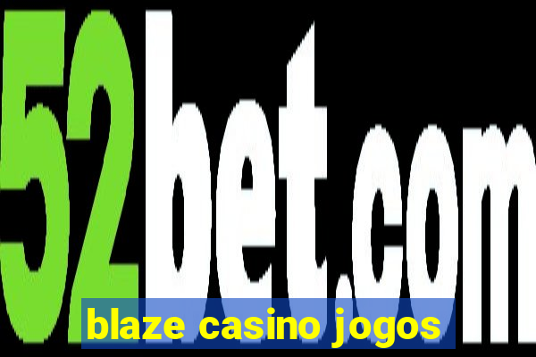 blaze casino jogos