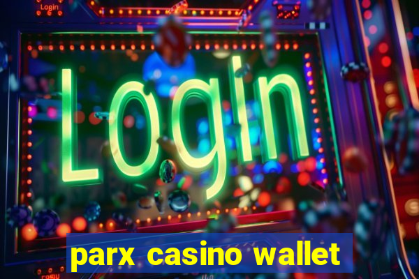 parx casino wallet