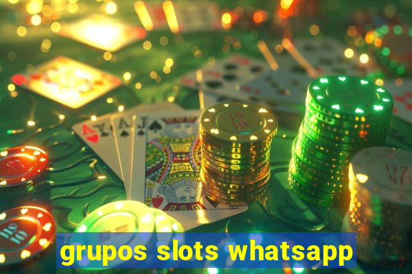 grupos slots whatsapp