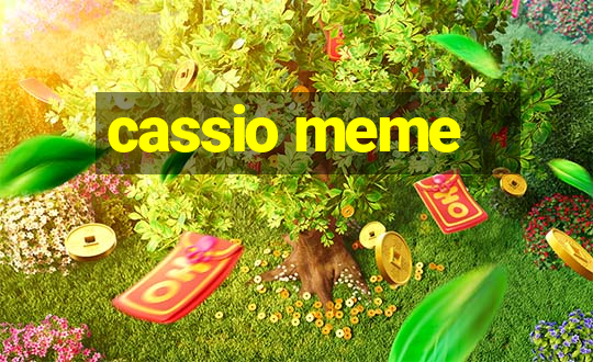 cassio meme