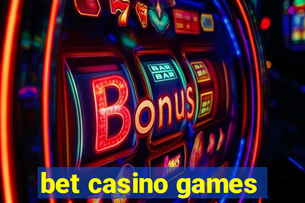 bet casino games