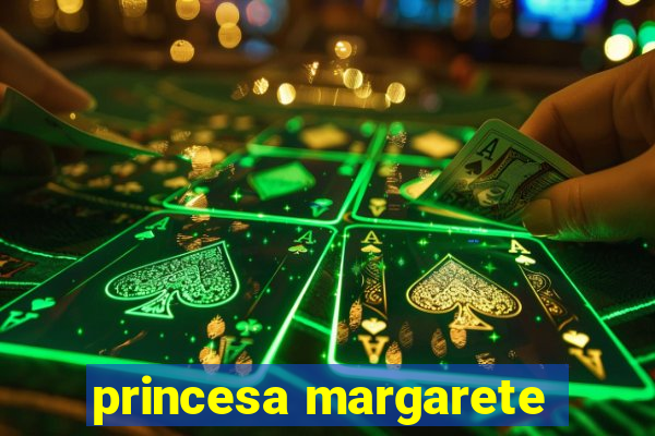 princesa margarete