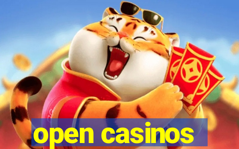 open casinos