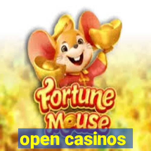 open casinos