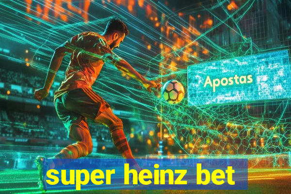 super heinz bet