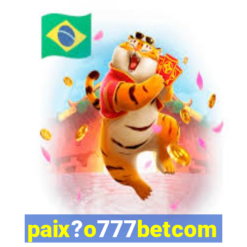 paix?o777betcom