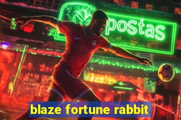 blaze fortune rabbit