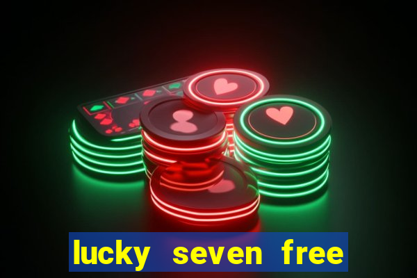 lucky seven free casino slots